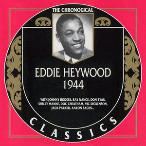 The Chronological Classics: Eddie Heywood 1944