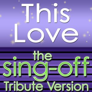 This Love - The Sing-Off Tribute Version