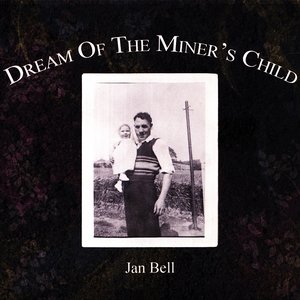 Dream Of The Miner's Child