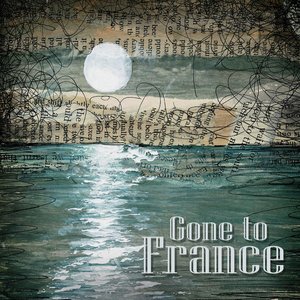 Gone to France - Single