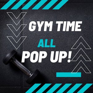GYM TIME - ALL POP UP!