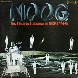 Moog - The Electric Eclectics Of Dick Hyman