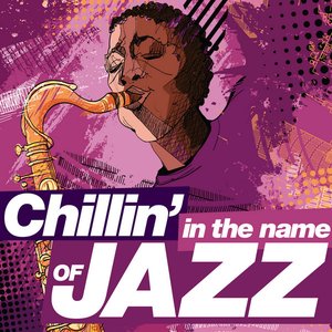 Chillin' in the Name Of...Jazz