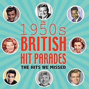 The 1950s British Hit Parades - The Hits We Missed