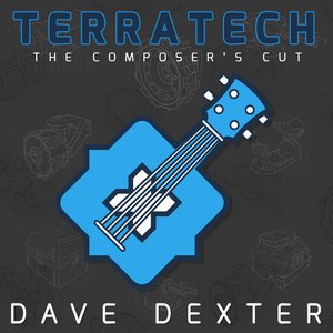 TerraTech (Original Game Soundtrack) [The Dave Dexter Cut]