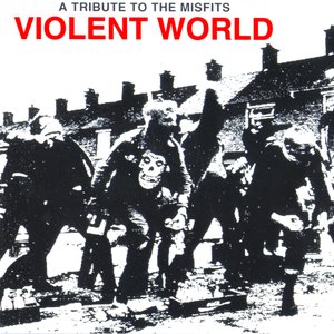 Immagine per 'Violent World: A Tribute To The Misfits'