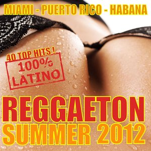 Reggaeton Summer 2012 (Dembow, Urban Latin, Cubaton, Reggaeton)