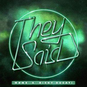 They Said (With Ricky Ducati)
