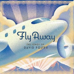 Avatar de Fly Away - The Songs of David Foster