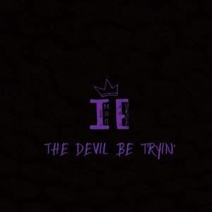 The Devil Be Tryin' - Single