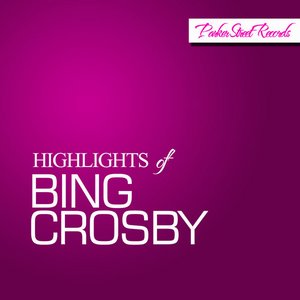 Highlights of Bing Crosby
