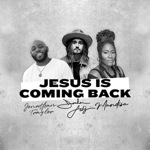 Jesus Is Coming Back (feat. Mandisa & Jonathan Traylor) album image