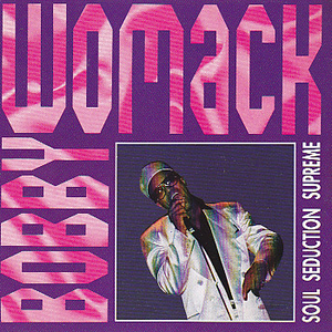 Bobby Womack - Soul Seduction Supreme - Zortam Music
