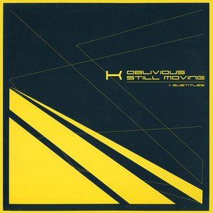 Oblivious / Still Moving