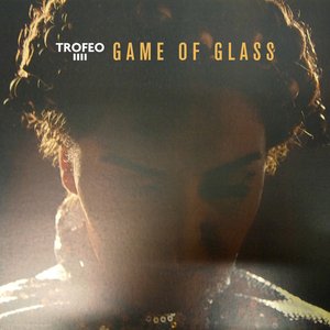 Game of Glass - Single