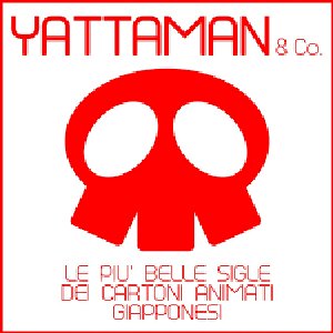 Yattaman & co. (Le più belle sigle dei cartoni animati giapponesi)