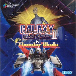 Galaxy Force II & Thunder Blade Original Sound Track