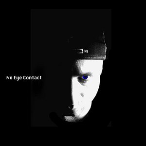 No Eye Contact