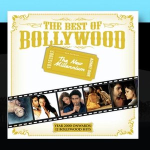 The Best Of Bollywood - The New Millenium - Year 2000 Onwards: 12 Bollywood Hits