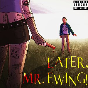 Later, Mr. Ewing! [Explicit]