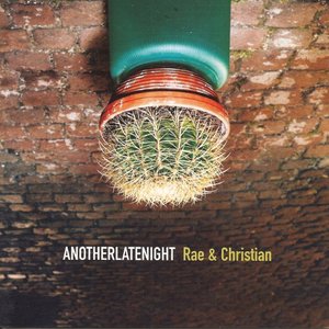 AnotherLateNight: Rae & Christian