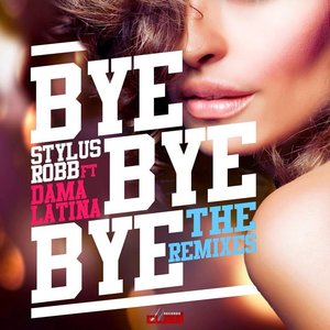 Bye Bye Bye (feat. Dama Latina) [The Remixes]