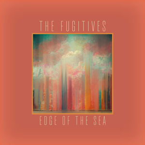 The Fugitives - Edge Of The Sea - Zortam Music