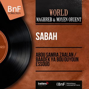 Abou Samra Zâalan / Baadek Ya Bou Ouyoun Essoud (Mono Version)
