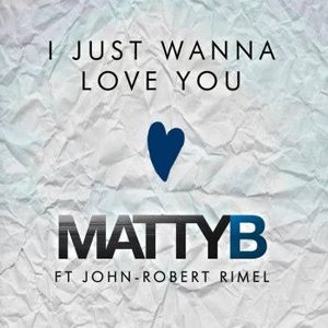 I Just Wanna Love You (feat. John-Robert Rimel)