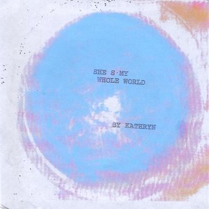 She's My Whole World - the songs of Kathryn Sullivan Turner