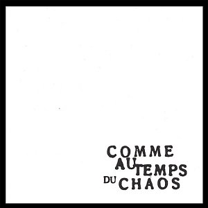 Comme au Temps du Chaos