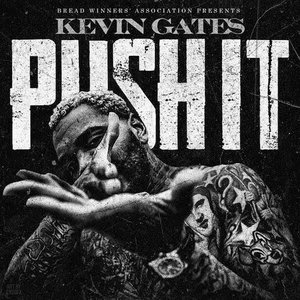 KEVIN GATES - Push It - Zortam Music