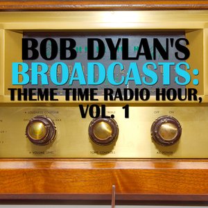 Bob Dylan's Broadcasts: Theme Time Radio Hour, Vol. 1