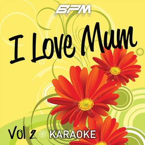 I Love Mum - Karaoke, Vol. 2