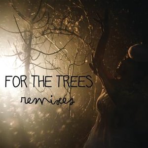 For The Trees (Remixes)