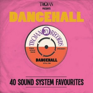 Trojan Presents: Dancehall