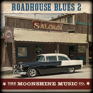 The Moonshine Music Co: Roadhouse Blues 2