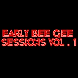 Early Bee Gee Sessions, Vol. 1