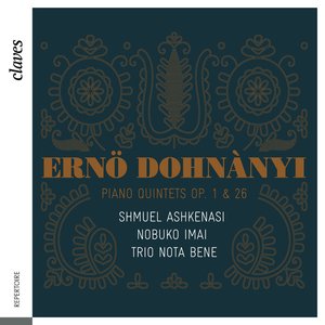 Dohnányi: Piano Quintets Op. 1 & 26