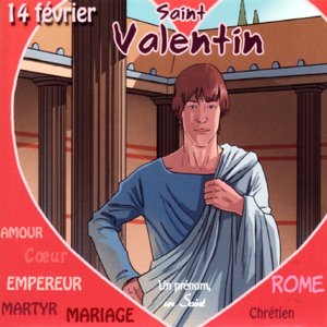 Un prénom, un Saint : Saint Valentin