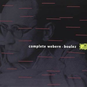 The Complete Works Of Anton Webern, Volume 1 (Op. 1-31)