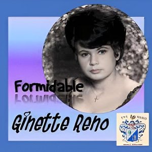 The Formidable Ginette Reno