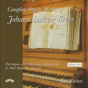 Complete Organ Works of Johann Krebs- Vol 5 - The Organ of St. Barnabas, Dulwich, London