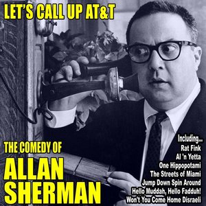 Let's Call up AT&T: The Comedy of Allan Sherman