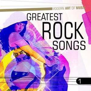 Modern Art of Music: Greatest Rock Songs, Vol. 1