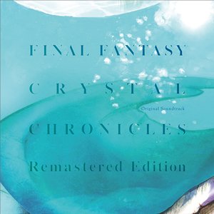 FINAL FANTASY CRYSTAL CHRONICLES Remastered Edition Original Soundtrack Bonus Disc