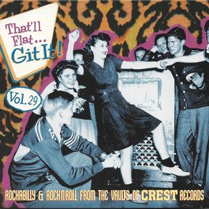 That'll Flat Git It, Vol. 29 - Rockabilly & Rock 'n' Roll from the Vaults of Crest Records