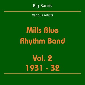 Big Bands (Mills Blue Rhythm Band Volume 2 1931-32)