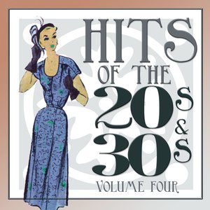 Hits Of The 20s and 30s Vol 4