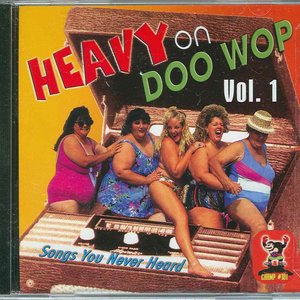 Heavy On Doo Wop, Vol. 1